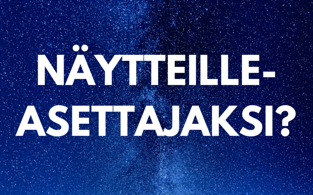 Näytteilleasettajaksi?